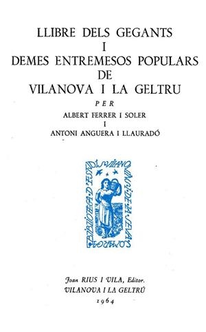 LLIBRE DELS GEGANTS I DEMÉS ENTREMESOS POPULARS DE VILANOVA I LA GELTRÚ | 9788496349926 | FERRER, ALBERT / ANGUERA, ANTONI | Llibreria La Gralla | Llibreria online de Granollers