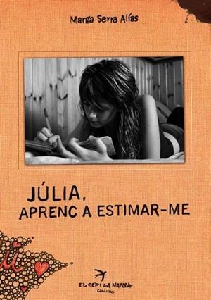 JULIA APRENC A ESTIMAR-ME | 9788496349810 | SERRA ALIAS, MAGDA | Llibreria La Gralla | Llibreria online de Granollers