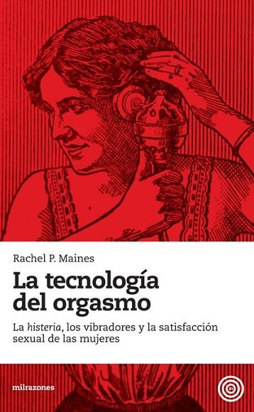 TECNOLOGÍA DEL ORGASMO, LA | 9788493755201 | MAINES, RACHEL P. | Llibreria La Gralla | Librería online de Granollers