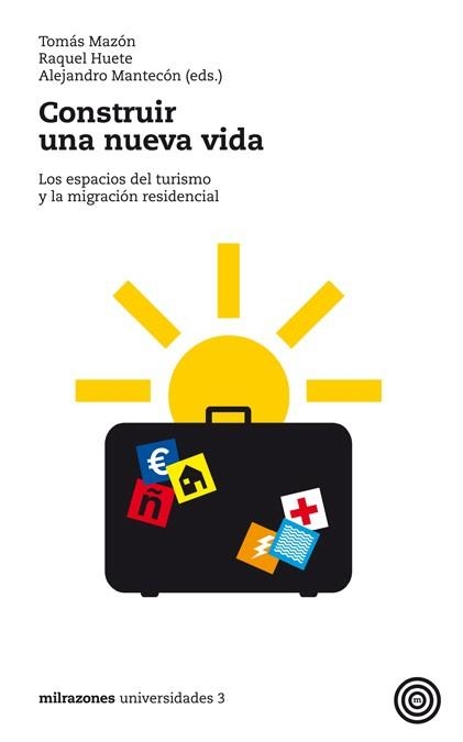 CONSTRUIR UNA NUEVA VIDA | 9788493755249 | MAZON, TOMAS; HUETE, RAQUEL; MANTECON, ALEJANDRO (EDS) | Llibreria La Gralla | Librería online de Granollers