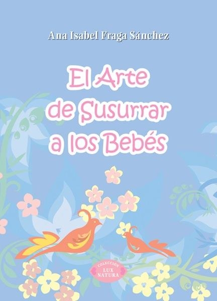 ARTE DE SUSURRAR A LOS BEBES, EL | 9788483524435 | FRAGA SANCHEZ, ANA ISABEL | Llibreria La Gralla | Librería online de Granollers