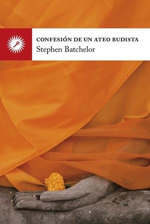 CONFESION DE UN ATEO BUDISTA | 9788495496836 | BATCHELOR, STEPHEN | Llibreria La Gralla | Librería online de Granollers
