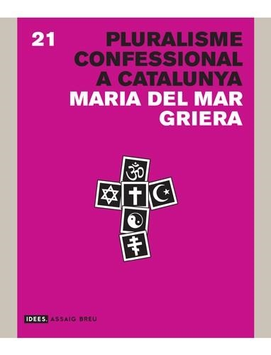 PLURALISME CONFESSIONAL A CATALUNYA (IDEES, 21) | 9788415002901 | GRIERA, MARIA DEL MAR | Llibreria La Gralla | Llibreria online de Granollers