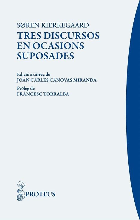 TRES DISCURSOS EN OCASIONS SUPOSADES | 9788415047667 | KIERKEGAARD, SÖREN | Llibreria La Gralla | Librería online de Granollers