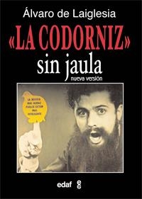 CODORNIZ SIN JAULA, LA | 9788441430587 | DE LAIGLESIA, ÁLVARO | Llibreria La Gralla | Llibreria online de Granollers