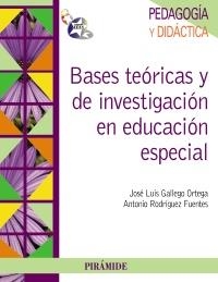 BASES TEÓRICAS Y DE INVESTIGACIÓN EN EDUCACIÓN ESPECIAL | 9788436825312 | GALLEGO ORTEGA, JOSÉ LUIS; RODRÍGUEZ FUENTES, ANTONIO | Llibreria La Gralla | Llibreria online de Granollers