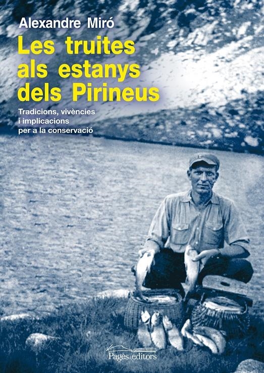 TRUITES ALS ESTANYS DELS PIRINEUS, LES | 9788499751757 | MIRÓ PASTÓ, ALEXANDRE | Llibreria La Gralla | Librería online de Granollers