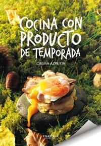 COCINA CON PRODUCTO DE TEMPORADA | 9788498433333 | AZPEITIA, JOSEMA | Llibreria La Gralla | Librería online de Granollers