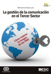 GESTIÓN DE LA COMUNICACIÓN EN EL TERCER SECTOR, LA | 9788473568074 | BALAS LARA, MONTSERRAT | Llibreria La Gralla | Llibreria online de Granollers