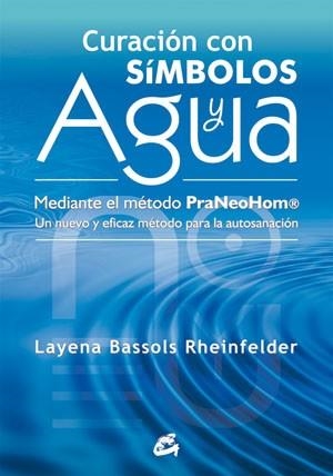 CURACIÓN CON SÍMBOLOS Y AGUA | 9788484454212 | BASSOLS, LAYENA | Llibreria La Gralla | Librería online de Granollers