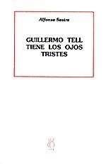 GUILLERMO TELL TIENE LOS OJOS TRISTES (TEATRO 3) | 9788487524004 | SASTRE, ALFONSO | Llibreria La Gralla | Librería online de Granollers