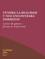 VENDRA LA REALIDAD Y NOS ENCONTRARA DORMIDOS | 9788496584020 | ALBA RICO, SANTIAGO | Llibreria La Gralla | Llibreria online de Granollers