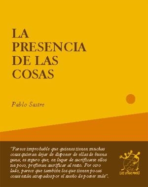 PRESENCIA DE LAS COSAS, LA | 9788496584204 | SASTRE, PABLO | Llibreria La Gralla | Librería online de Granollers