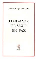 TENGAMOS EL SEXO EN PAZ | 9788487524844 | FRANCA,JACOPO Y DARIO FO | Llibreria La Gralla | Llibreria online de Granollers