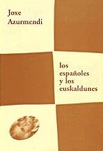 ESPAÑOLES Y LOS EUSKALDUNES, LOS (MILIA LASTURKO 6) | 9788487524837 | AZURMENDI, JOXE | Llibreria La Gralla | Librería online de Granollers