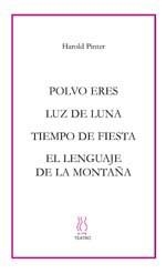 POLVO ERES-LUZ DE LUNA-TIEMPO DE FIESTA-LENGUAJE DE LA MONTA | 9788495786326 | PINTER, HAROLD | Llibreria La Gralla | Llibreria online de Granollers