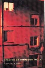 ENSERES DE ORTOPEDIA INUTIL | 9788495786302 | CANO, HARKAITZ | Llibreria La Gralla | Llibreria online de Granollers