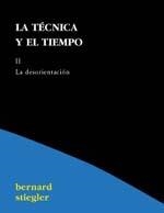 TECNICA Y EL TIEMPO 2 LA DESORIENTACION, LA | 9788495786289 | STIEGLER, BERNARD | Llibreria La Gralla | Llibreria online de Granollers
