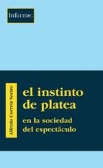 INSTINTO DEL PLATEA EN LA SOCIEDAD DEL ESPECTACULO, EL | 9788495786357 | CORREIA SOEIRO, ALFREDO | Llibreria La Gralla | Llibreria online de Granollers