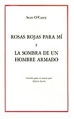 ROSAS ROJAS PARA MÍ Y LA SOMBRA DE UN  HOMBRE ARMADO | 9788489753105 | O'CASEY, SEAN | Llibreria La Gralla | Llibreria online de Granollers