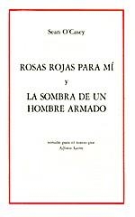 ROSAS ROJAS PARA MÍ Y LA SOMBRA DE UN  HOMBRE ARMADO | 9788489753105 | O'CASEY, SEAN | Llibreria La Gralla | Librería online de Granollers
