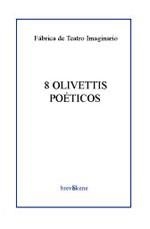 8 OLIVETTIS POETICOS (BREVE SKENE 5) | 9788495786036 | FABRICA DE TEATRO IMAGINARIO | Llibreria La Gralla | Llibreria online de Granollers