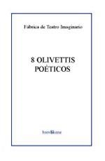 8 OLIVETTIS POETICOS (BREVE SKENE 5) | 9788495786036 | FABRICA DE TEATRO IMAGINARIO | Llibreria La Gralla | Librería online de Granollers