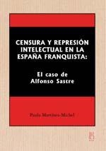 CENSURA Y REPRESION INTELECTUAL EN LA ESPAÑA FRANQUISTA | 9788495786340 | MARTINEZ MICHEL, PAULA | Llibreria La Gralla | Llibreria online de Granollers