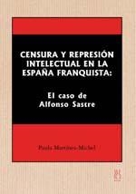 CENSURA Y REPRESION INTELECTUAL EN LA ESPAÑA FRANQUISTA | 9788495786340 | MARTINEZ MICHEL, PAULA | Llibreria La Gralla | Librería online de Granollers