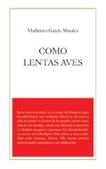 COMO LENTAS AVES | 9788495786494 | GARCIA MORALES, VLADIMIR | Llibreria La Gralla | Llibreria online de Granollers