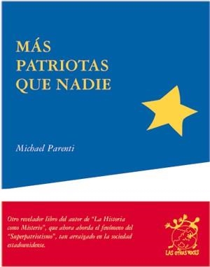 MAS PATRIOTAS QUE NADIE | 9788495786784 | PARENTI, MICHAEL | Llibreria La Gralla | Librería online de Granollers