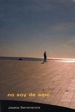NO SOY DE AQUI | 9788495786104 | SARRIONANDIA, JOSEBA | Llibreria La Gralla | Librería online de Granollers
