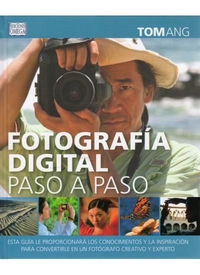 FOTOGRAFIA DIGITAL PASO A PASO | 9788428215749 | ANG, TOM | Llibreria La Gralla | Llibreria online de Granollers