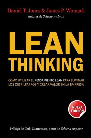 LEAN THINKING. CÓMO UTILIZAR EL PENSAMIENTO LEAN PARA ELIMINAR LOS DESPILFARROS Y CREAR VALOR EN LA EMPRESA | 9788498750218 | JONES, DANIEL T; WOMACK, JAMES P. | Llibreria La Gralla | Librería online de Granollers