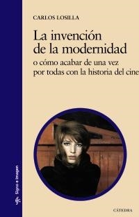 INVENCIÓN DE LA MODERNIDAD, LA (SIGNO E IMAGEN,140) | 9788437629674 | LOSILLA, CARLOS | Llibreria La Gralla | Librería online de Granollers