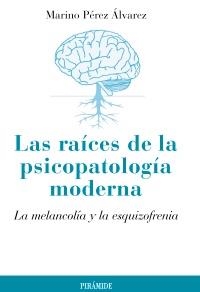 RAÍCES DE LA PSICOPATOLOGÍA MODERNA, LAS | 9788436826142 | PÉREZ, MARINO | Llibreria La Gralla | Librería online de Granollers
