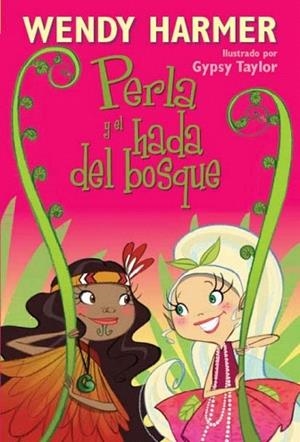 PERLA Y EL HADA DEL BOSQUE | 9788448832834 | HARMER, WENDY / TAYLOR, GYPSY | Llibreria La Gralla | Llibreria online de Granollers