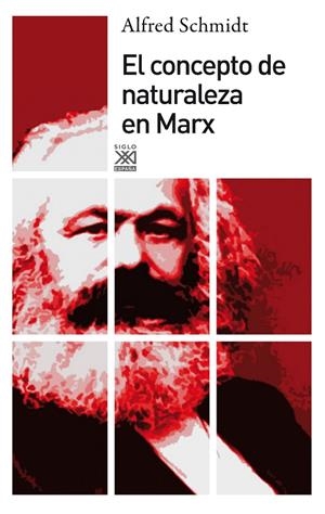 CONCEPTO DE NATURALEZA EN MARX, EL | 9788432314902 | SCHMIDT, ALFRED | Llibreria La Gralla | Librería online de Granollers