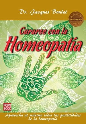 CURARSE CON LA HOMEOPATÍA | 9788499171524 | BOULET, JACQUES | Llibreria La Gralla | Librería online de Granollers