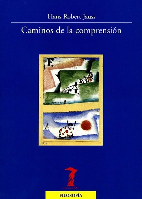 CAMINOS DE LA COMPRENSIÓN | 9788477749417 | ROBERT JAUSS, HANS | Llibreria La Gralla | Llibreria online de Granollers