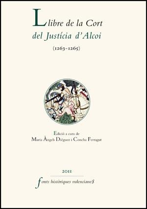 LLIBRE DE LA CORT DEL JUSTÍCIA D'ALCOI (1263-1265) | 9788437081984 | DIEGUEZ, MARIA ANGELS / FERRAGUT, CONCHA | Llibreria La Gralla | Librería online de Granollers