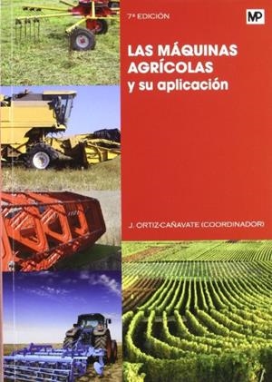 MÁQUINAS AGRÍCOLAS Y SU APLICACIÓN, LAS | 9788484764311 | ORTIZ CAÑAVATE | Llibreria La Gralla | Librería online de Granollers