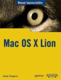 MAC OS X LION (MANUAL IMPRESCINDIBLE) | 9788441530621 | CONGRESS, AXELY | Llibreria La Gralla | Librería online de Granollers