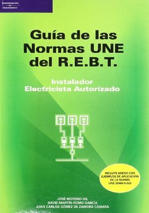 GUIA DE LAS NORMAS UNE DEL R.E.B.T. | 9788428329620 | MORENO, JOSE I D'ALTRES | Llibreria La Gralla | Librería online de Granollers