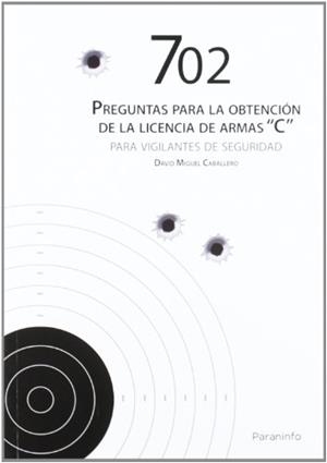 702 PREGUNTAS PARA LA OBTENCIÓN DE LA LICENCIA DE ARMAS C  | 9788428333580 | MIGUEL CABALLERO, DAVID | Llibreria La Gralla | Librería online de Granollers