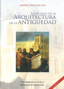 TÉCNICA DE LA ARQUITECTURA EN LA ANTIGÜEDAD, LA | 9788447212866 | GRACIANI, AMPARO | Llibreria La Gralla | Librería online de Granollers