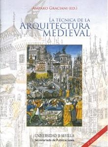 TÉCNICA DE LA ARQUITECTURA MEDIEVAL, LA | 9788447212873 | GRACIANI, AMPARO | Llibreria La Gralla | Llibreria online de Granollers