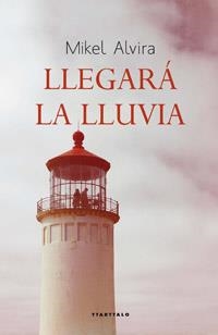LLEGARÁ LA LLUVIA (ABRA,59) | 9788498433289 | ALVIRA, MIKEL | Llibreria La Gralla | Librería online de Granollers
