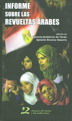 INFORME SOBRE LAS REVUELTAS ÁRABES | 9788496327931 | GUTIÉRREZ, IGNACIO / ÁLVAREZ, IGNACIO | Llibreria La Gralla | Llibreria online de Granollers