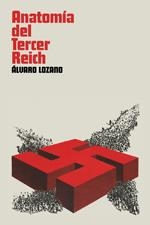 ANATOMÍA DEL TERCER REICH | 9788415373018 | LOZANO, ÁLVARO | Llibreria La Gralla | Librería online de Granollers